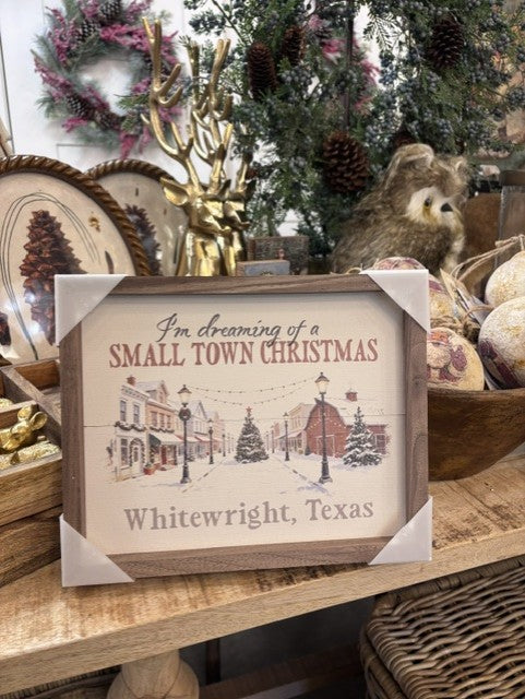 I'm Dreaming Of A Small Town Christmas Whitewright, Texas: 10x8
