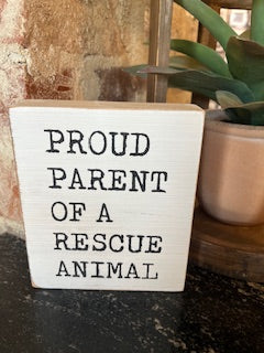 Proud Parent of a Rescue Animal Plaque