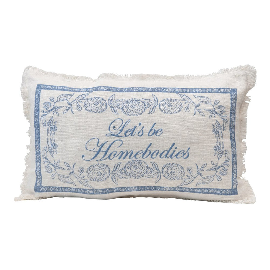 Let's be Homebodies Pillow